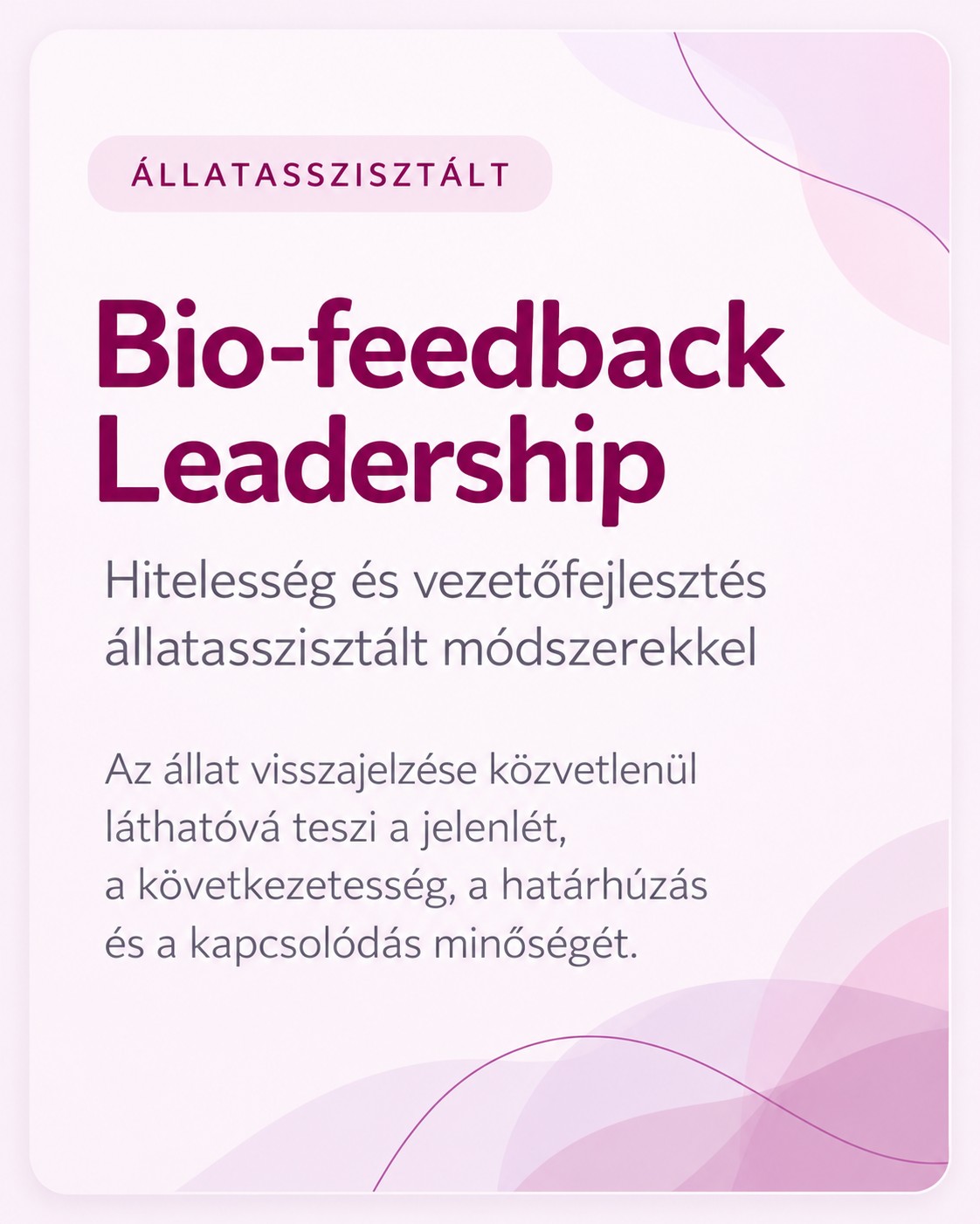 Bio-feedback Leadership – állatasszisztált vezetőfejlesztés a hiteles vezetői jelenlét fejlesztésére